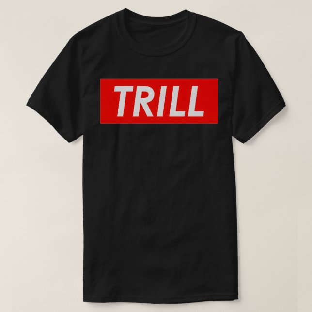 Trill Premium T-Shirt (Design vorne)