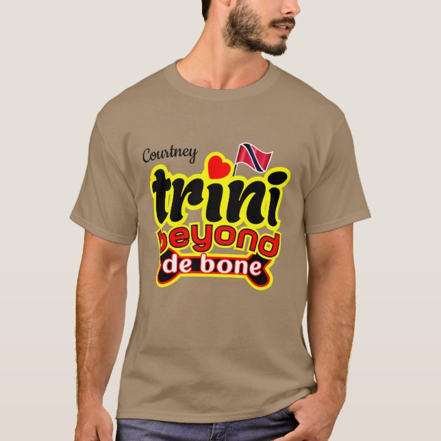 Trini jenseits von de bone (Ihr Name) T-Shirt (Vorderseite)