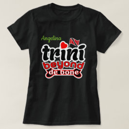 Trini jenseits von de bone (Ihr Name) T-Shirt