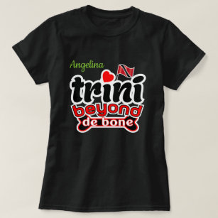 Trini jenseits von de bone (Ihr Name) T-Shirt