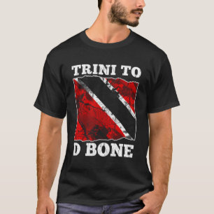 Trinidad und Tobago Flag - Trini bis D Bone T-Shirt