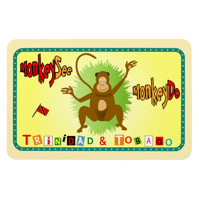Trinidad und Tobago Monkey See Monkey Do Magnet (Horizontal)