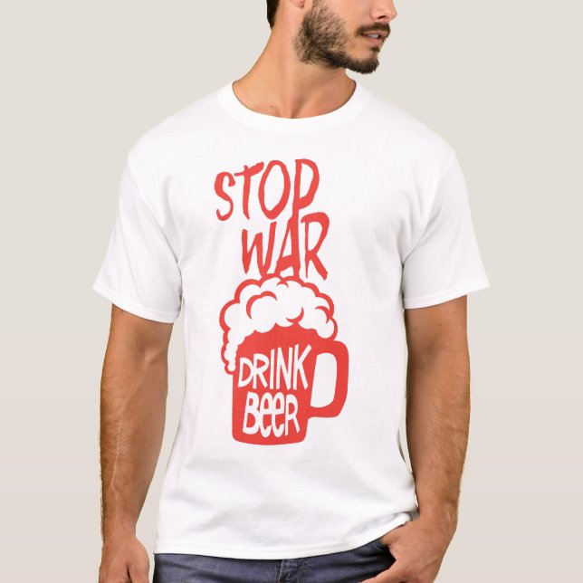 Trink Alkohol Stopp War Humour T-Shirt (Vorderseite)