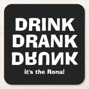 Trink Betrunkenen trinken - es ist die Rona!Schwar Rechteckiger Pappuntersetzer