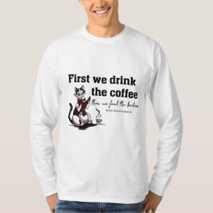 Trink den Kaffee! Langarm T-Shirt