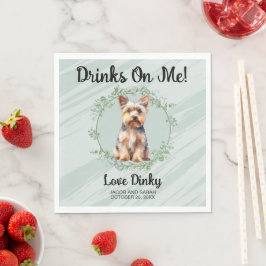 Trinke auf mich! Yorkshire Terrier Dog Hochzeitsti Serviette