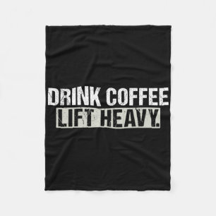 Trinke Kaffee Hebe Schwer Lustiger Gewichtheben Fi Fleecedecke