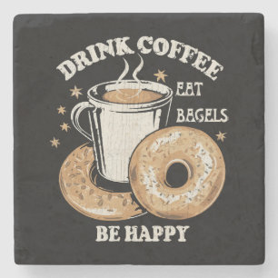 Trinke Kaffee Iss Bagels Sei Glücklich Steinuntersetzer