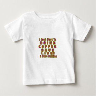 Trinke Kaffee Rette Leben & Mache Selfies Kunst Dr Baby T-shirt