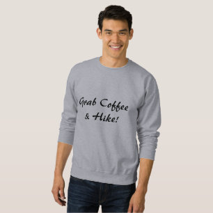 Trinke Kaffee & Wandere Sweatshirt
