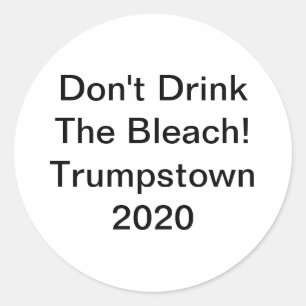Trinke keinen Bleichmittel Trump 2020 Hankamer Art Runder Aufkleber