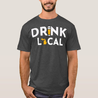 Trinke lokales Michigan T-Shirt