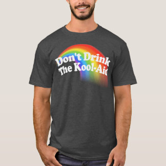 Trinke nicht den KoolAid Psychedelisches Design 3 T-Shirt