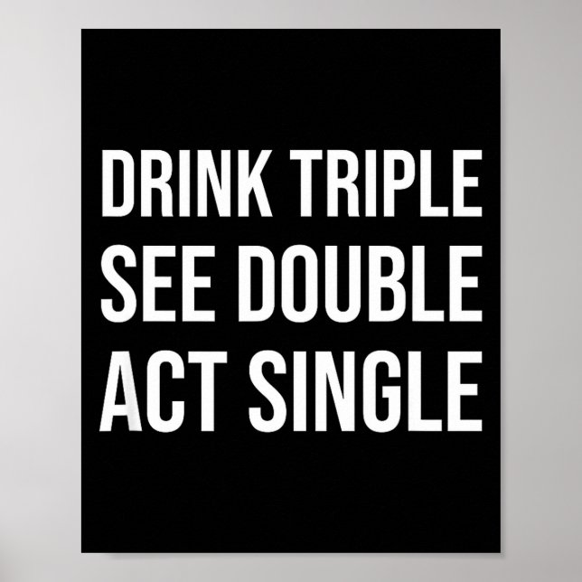 Trinke Triple See Double Act Single - Lustiges Tri Poster (Vorne)