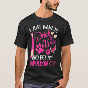 Trinke Wein und streichle meine Napoleon-Katze  Ka T-Shirt