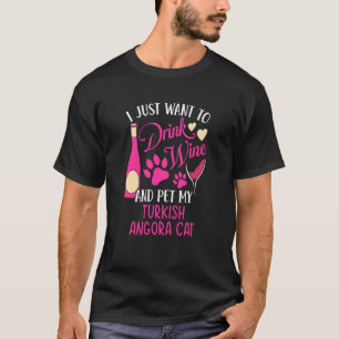 Trinke Wein und streichle meine türkische Angora-K T-Shirt