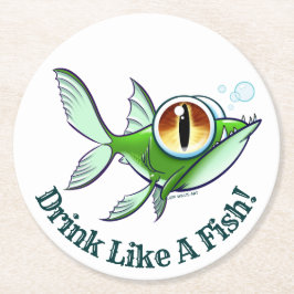 TRINKE WIE EIN FISCH von Jeff Willis Art Runder Pappuntersetzer
