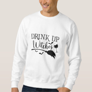 Trinken Hexen Halloween Funny Slogan Sweatshirt