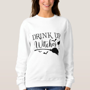 Trinken Hexen Halloween Funny Slogan Sweatshirt