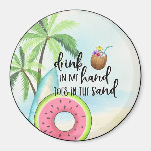 Trinken in der Hand, Zehen im Sand Magnet