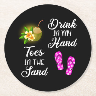 Trinken in meiner Hand, Zehen in der Sonne Runder Pappuntersetzer