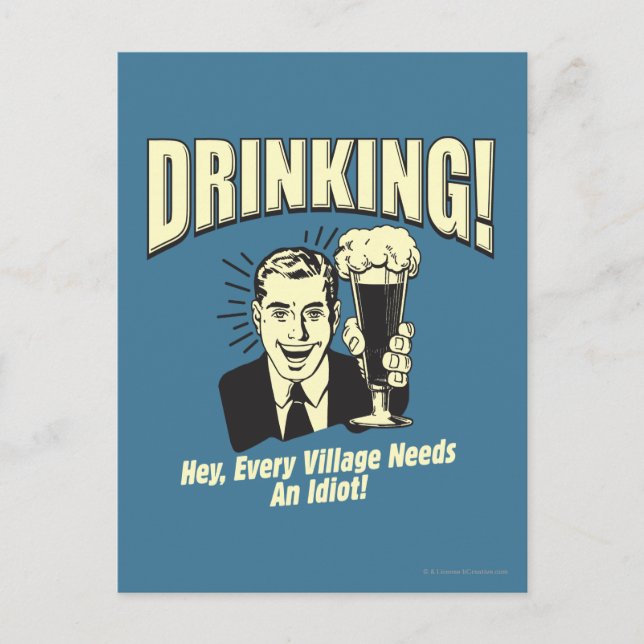 Trinken: Jedes Dorf braucht Idiot Postkarte (Vorderseite)