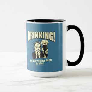 Trinken: Jedes Dorf braucht Idiot Tasse