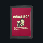 Trinken: Kann den Speicherverlust noch verschlimme Tri-fold Portemonnaie<br><div class="desc">Willkommen bei RetroSpoofs. Es ist die ultimative Kollektion klassischer Retro-T - Shirt,  die uns bei Bier,  Männern,  Frauen,  Poker,  Jobs und all den anderen schlechten Dingen,  die uns so gut fühlen,  Spaß macht!</div>