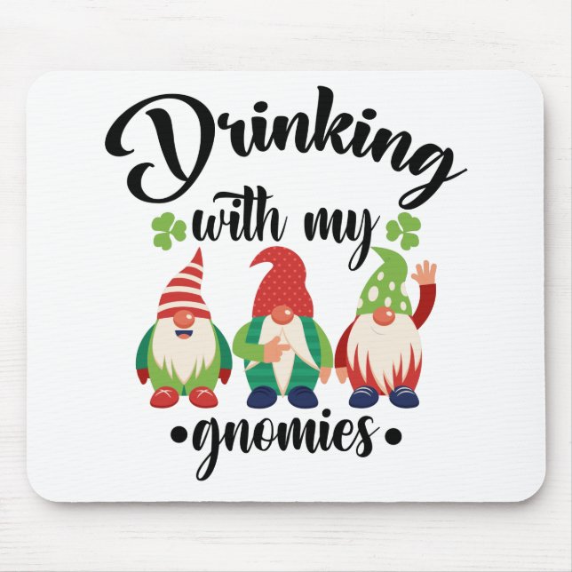 Trinken mit meinen Gnomen Funny St Patrick's Day Mousepad (Vorne)