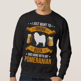Trinken Sie Bier und halten Sie mit meinem Spitz H Sweatshirt