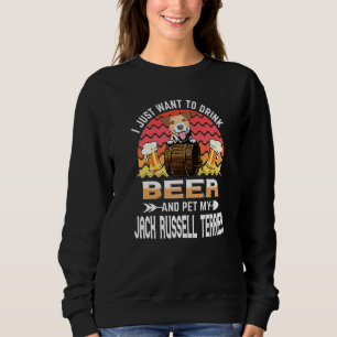 Trinken Sie Bier und Haustiere Mein Jack Russell T Sweatshirt