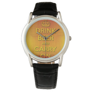 Trinken Sie Bier und machen Sie weiter Armbanduhr