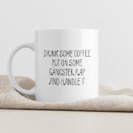 Trinken Sie etwas Kaffee Funny Typografy Funny Rap Kaffeetasse