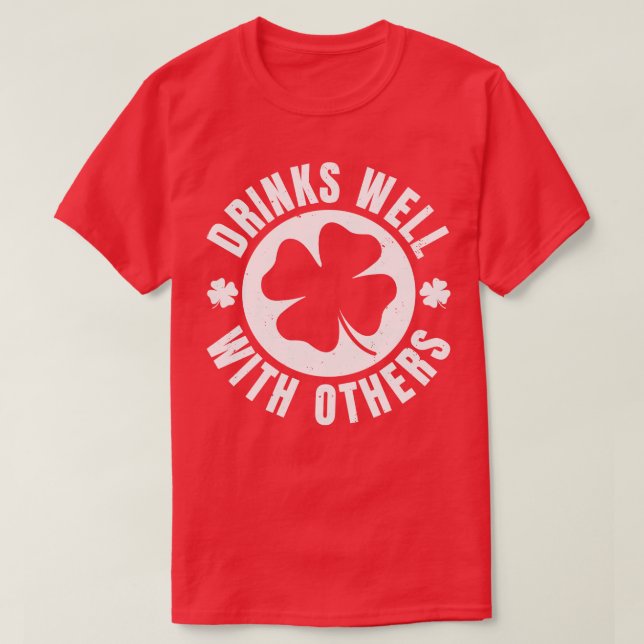 Trinken Sie gut mit anderen St Patricks Day Funny  T-Shirt (Design vorne)