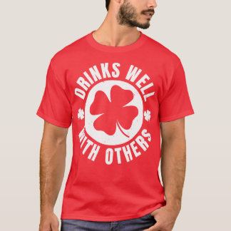 Trinken Sie gut mit anderen St Patricks Day Funny  T-Shirt