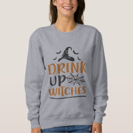 Trinken Sie Hexen Funny Halloween Sweatshirt