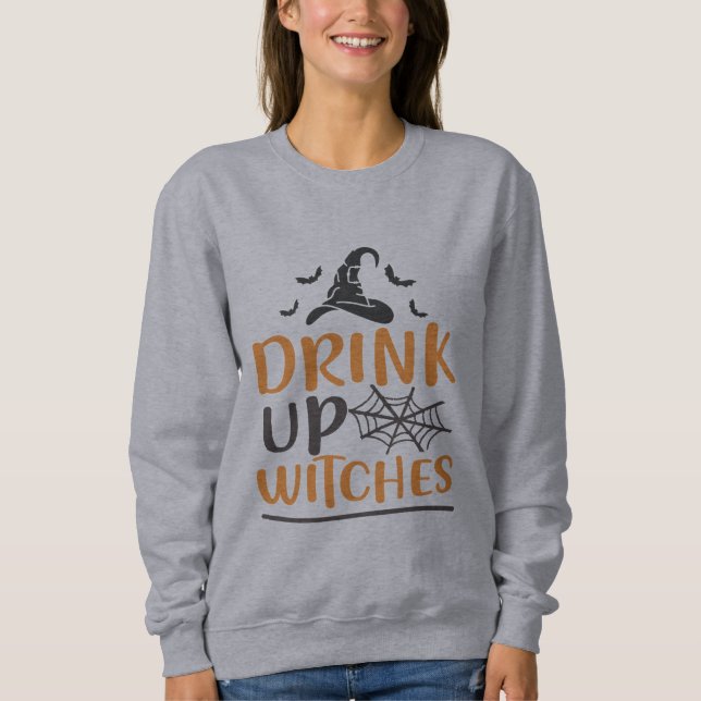 Trinken Sie Hexen Funny Halloween Sweatshirt (Vorderseite)