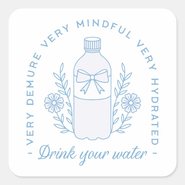 Trinken Sie Ihre Wasser-Erinnerung bleibe hydratis Quadratischer Aufkleber (Vorderseite)