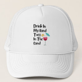 Trinken Sie in meinen Handzehen im Sand-T - Shirt Truckerkappe