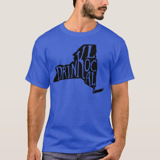 Trinken Sie lokales New York State Outline Craft B T-Shirt