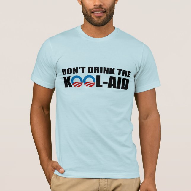 TRINKEN SIE NICHT DAS KOOL-AID T-Shirt (Vorderseite)