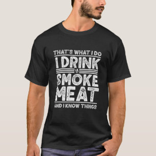 Trinken Sie Rauchmelder und ich weiß, was Grillfe T-Shirt
