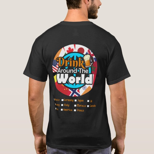 Trinken Sie überall auf der Welt T-Shirt (Rückseite)