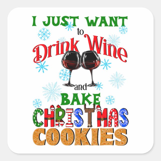 Trinken Sie Wein und backen Weihnachtskekse Quadratischer Aufkleber (Vorderseite)