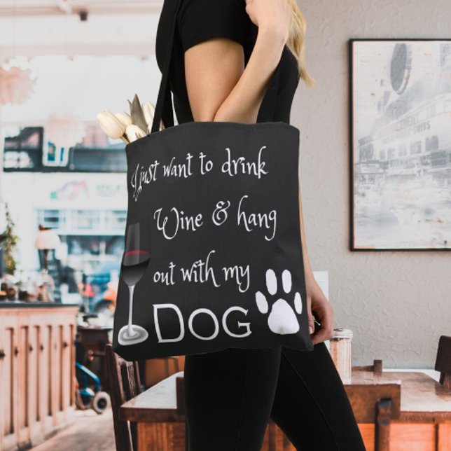 Trinken Sie Wein und halten Sie sich mit meinem Do Tasche (Drink Wine and Hang out with my Dog Tote Bag)