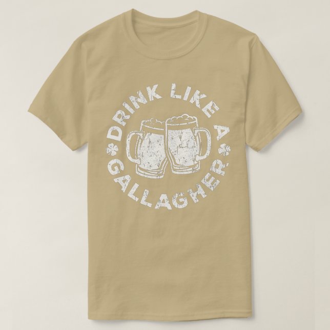 Trinken Sie wie ein Gallagher Saint Patrick Day T-Shirt (Design vorne)