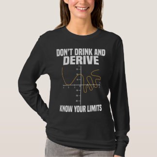 Trinken und ableiten und kennen Sie Ihre Grenzen T-Shirt
