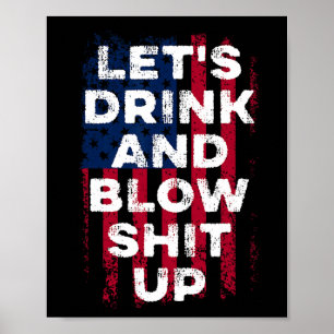 Trinken und blasen wir Getränke für die Unabhängig Poster