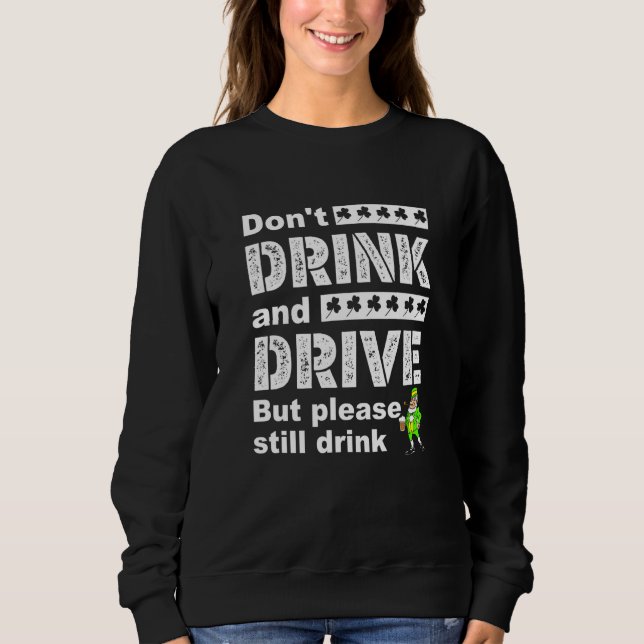 Trinken und fahren Sie nicht, aber trinken Sie bit Sweatshirt (Vorderseite)