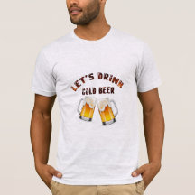Trinken wir goldenen T - Shirt